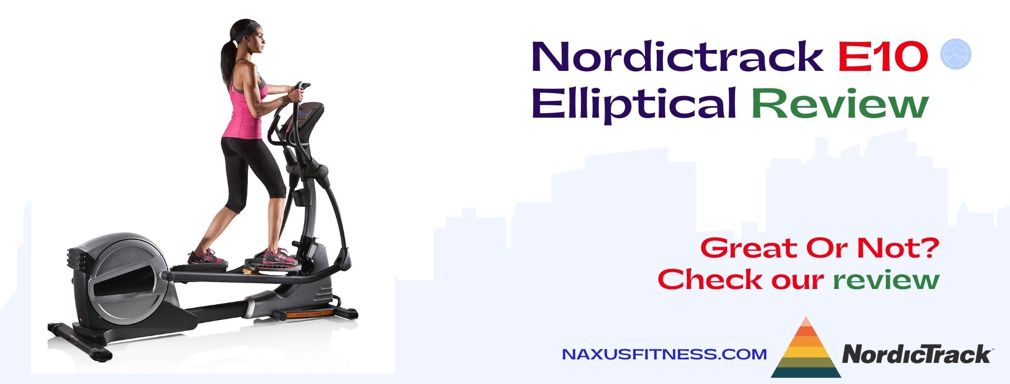 Nordictrack E10 Elliptical Trainer Review