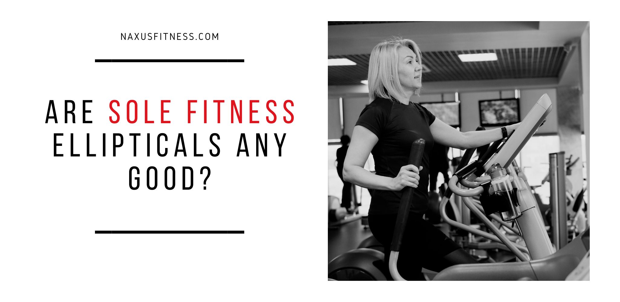 Are Sole Fitness Ellipticals Any Good?