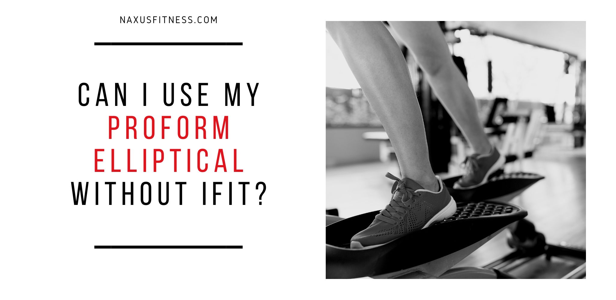 Can I use my Proform elliptical without iFIT?