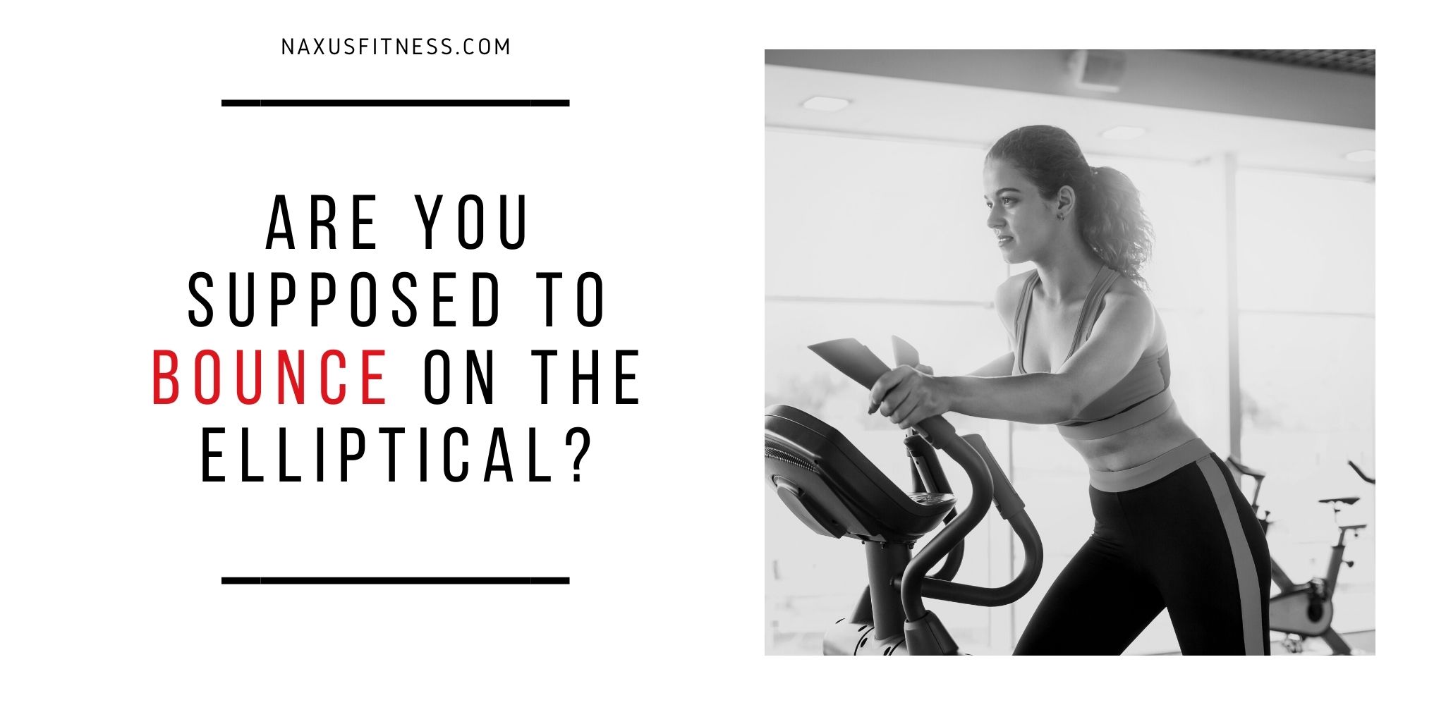 Are you supposed to bounce on the elliptical?